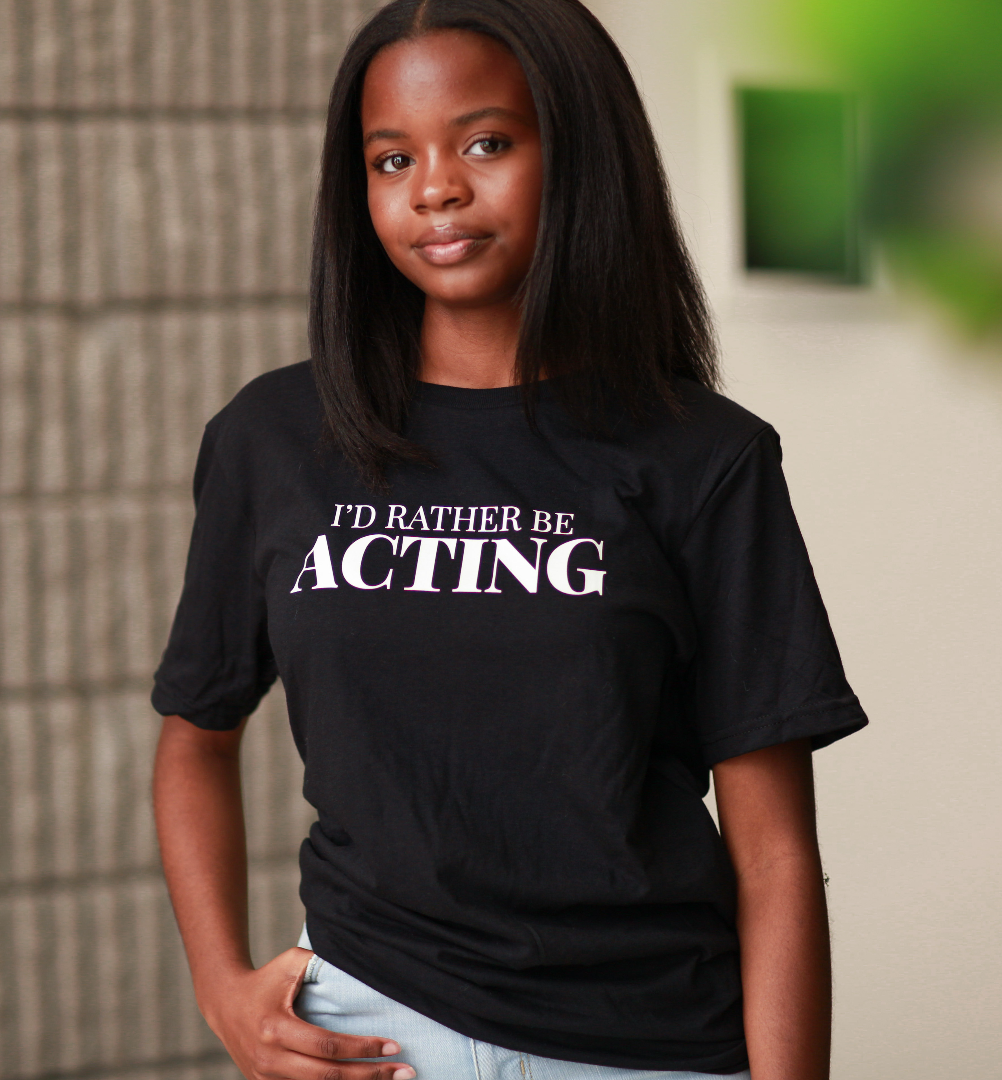 I'd Rather Be Acting Graphic Tee